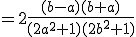 =2\frac{(b-a)(b+a)}{(2a^2+1)(2b^2+1)}